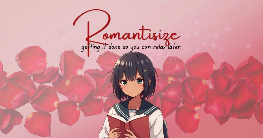 romanticize your life