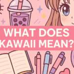 What Does Kawaii Mean? The Real Story Behind the Cute Aesthetic